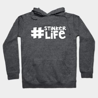 #stinkerlife Hoodie